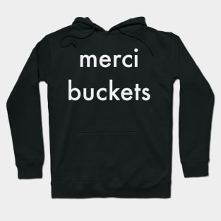 merci buckets Hoodie